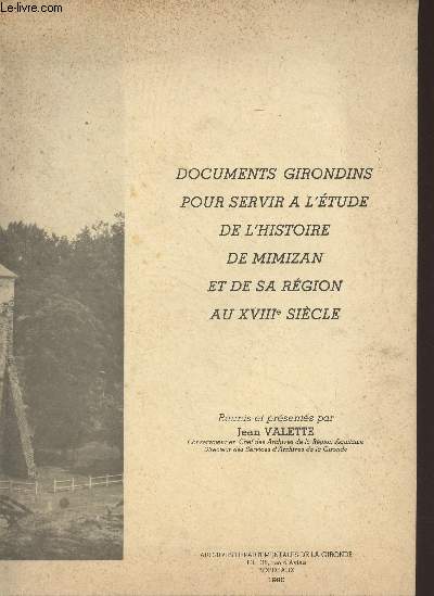 Documents girondins pour servir  l'tude de l'histoire de Mimizan et de sa rgion au XVIIIe sicle
