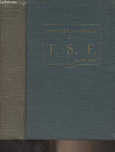 Pratique et thorie de la T.S.F. (5e dition)