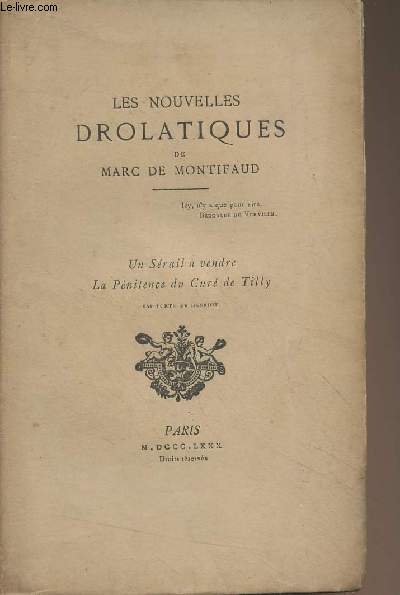 Les nouvelles drolatiques - III - Un Srail  vendre ; La pnitence du Cur de Tilly