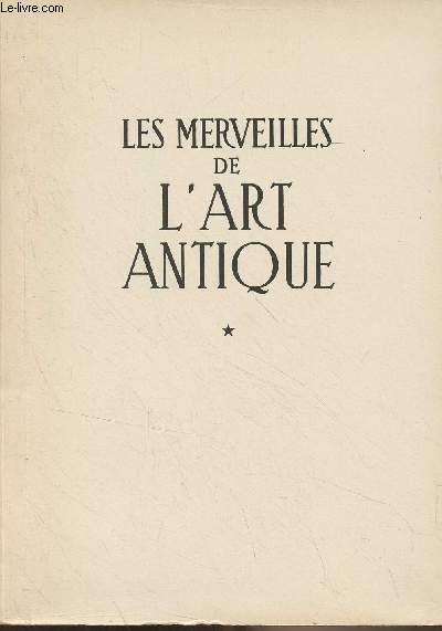 Les merveilles de l'art antique (Grce-Rome) - 