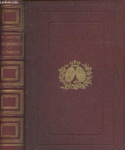 Marie-Antoinette et sa famille - 4e dition