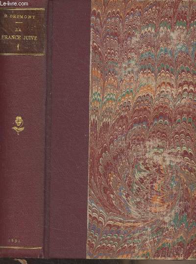 La France juive (Essai d'histoire contemporaine) - Tome I