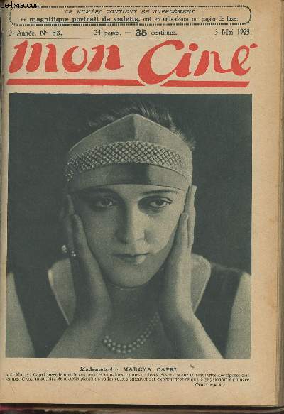 Mon Cin - 2e anne n63, 3 mai 1923 - Portrait de Marcya Capri - vous avez la parole - Le costaud des Epinettes, ch. VI et VII - Aux pieds du Boudha - Comment elles sont venues  l'cran : Marcya Capri - Les projets de Diamant-Berger - Yvette Andreyvor -