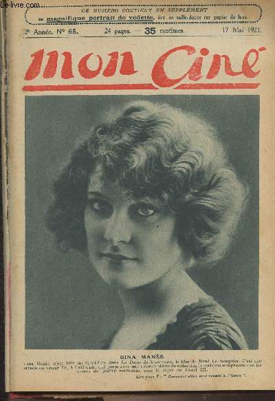 Mon Cin - 2e anne n65, 17 mai 1923 - Portrait de Gina Mans - Vous avez la parole - Le costaud des Epinettes, ch. IX - Jacques Normand - Comment elles sont venues  l'cran : Gina Mans - Leon de cuisine dans un studio - Comment j'ai dbut dans le fi