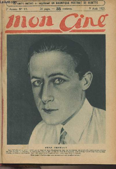Mon Cin - 2e anne n77, 9 aot 1923 -Portrait de Jean Dehelly - Vous avez la parole - Le prix du sang. ch. I - On va tourner La Bataille - Les Remplaantes de Star - La Pendaison du Tratre - Comment elles sont venues  l'cran : Germaine Rouer - La sur