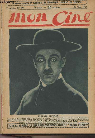 Mon Cin - 2e anne n80, 30 aot 1923 - Portrait de Charlie Chaplin - Vous avez la parole - Prix du sang, ch IV - Question de fonds - Le cinma finlandais - Le spiritisme au cinma - Une journe de grande figuration - Les beaux paysages sur l'cran : Tah