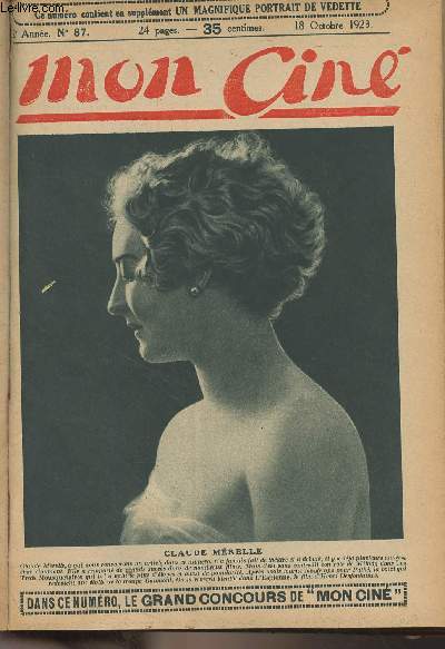 Mon Cin - 2e anne n87, 18 oct. 1923 -Portrait de Claude Mrelle - Vous avez la parole - Tess au pays des haines, ch. II - Les films de demain : L'Enfant-Roi - Le bateau des pompiers au cinma - Concours : 10e srie - CLaude Mrelle - Genevive Flix en