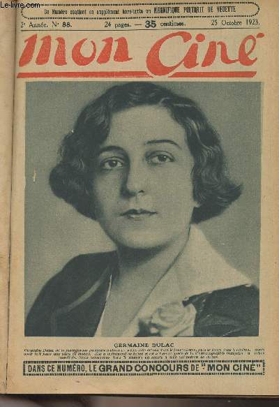 Mon Cin - 2e anne n88, 25 oct. 1923 -Portrait de Germaine Dulac - Vous avez la parole - Tess au pays des haines, ch. IV - Nos metteurs en scne : G. Dulac - Concours : 11e srie - O de Gravone nous parle de cuisine et de tournes - Sports pour dames -