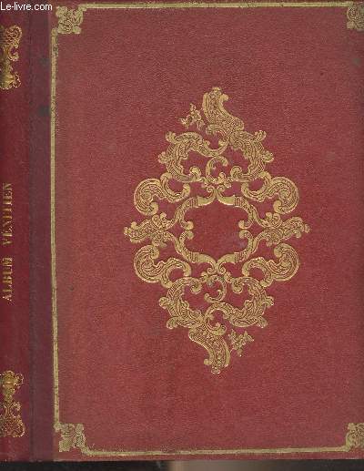 Keepsake vnitien, illustration des anciennes chroniques de Venise - Album vnitien. Nouvelles indites, A.... (Etienne d') - Aloysi (Maurice d'), Arnold, Bernardire (Lon de), Berthoud (S. Henri), Est (Etienne d'), Merle (J.-T.), Nettement (Alfred),..