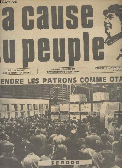 La cause du peuple N33, Mercredi 8 janv. 1971, 4e anne - Prendre les patrons comme otages, c'est justice - Attaquer le cumulard - Qu'ils crvent, nous on reste - Sommes-nous en dmocratie? (III) - Les groupes ouvriers antiflics  l'action - Programme a