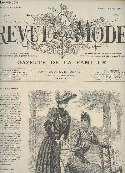 Revue de la Mode, Gazette de la famille - 20e anne n16 Sam. 18 avril 1891 - Chronique de la mode par Mme Gabrielle d'Eze - Description des toilettes par M. de S. - Chronique parisienne par Bachaumont - Avril par A.G. - Chroniques : le smodes anglaises,