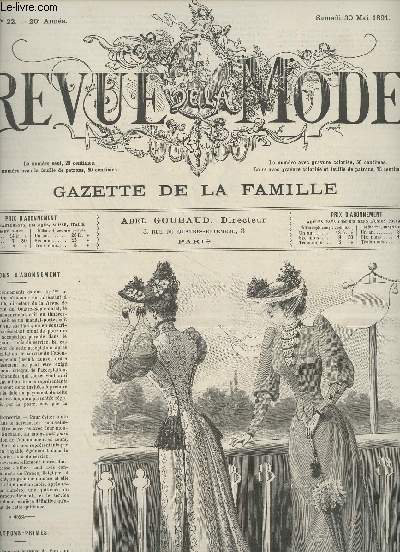 Revue de la Mode, Gazette de la famille - 20e anne n22 Sam. 30 mai 1891 - Chronique de la mode par Mme Gabrielle d'Eze - Description des toilettes par M. de S. - Visites au Salon (II) par E. Lucas - Pasquinade, musique de L.M. Gottschalk - Chronique pa