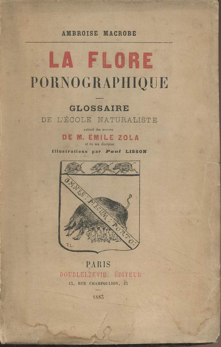 La flore pornogrpahique - Glossaire de l'cole naturaliste extrait des oeuvres de M. Emile Zola et de ses disciples