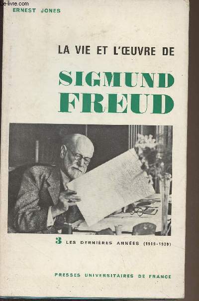 La vie et l'oeuvre de Sigmund Freud - Tome 3 - Les dernires annes (1919-1939) - 