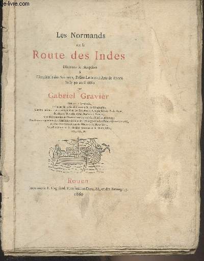 Les Normands sur la Route des Indes (Discours de rception  l'Acadmie des Sciences, Belles-Lettres et Arts de Rouen lu le 30 avril 1880)