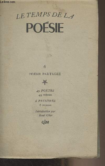 Le temps de la posie - 6, mars 1952 - Posie partage - 49 potes, 49 pomes, 6 peintres, 6 dessins