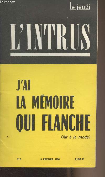 L'intrus n3 3 fv. 1966 - J'ai la mmoire qui flanche (Air  la mode) - Du compagnon Soudy au gnral Bille en tte - Figoneries - Notre encadr : Le Pen - Algbre du renseignement - L'affaire Penkovsky, III - Vers les temps nouveaux, hlas ! par Jacque