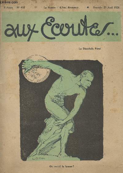 Aux Ecoutes - 8e anne n414 Dim 25 avril 1926 - Le Discobole Pret, o va-t-il le lancer ? - Le tibre parle - Le bakchich - Allons-nous vers le redressement ? - La glissade - La bonne duchesse - La batteuse de cartes - Tnacit rcompense - La grande mi