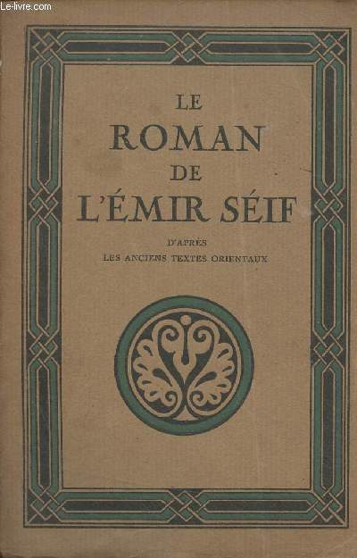Le roman de l'Emir Sif (d'aprs les anciens textes orientaux)
