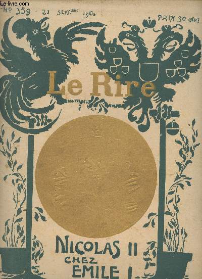 Le Rire, n359 - 21 sept. 1901 - Nicolas II chez Emile I - La lgende des trois sous-marins - De Dunkerque-les-flots  Reims..la dalle - Le chteau de Compigne et ses htes - L'arrive  Compigne - L'escadron d'honneur - Les prsentations - Trs heureux