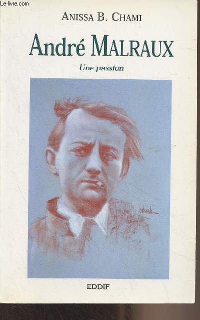Andr Malraux, une passion
