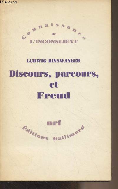 Discours, parcours et Freud - Analyse existentielle, psychiatrie clinique et psychanalyse - 