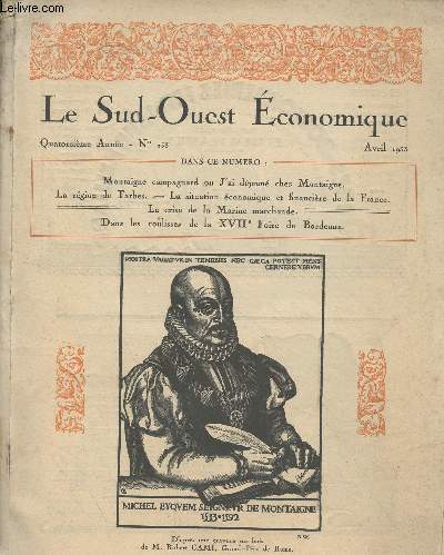 Le Sud-Ouest Economique - 14e anne, n233 Avril 1933 -Montaigne campagnard ou j'ai djeun chez Montaigne (Aussaresses) - La rgion de Tarbes - La situation conomique et financire de la France - La crise de la Marine marchande - Vers un abaissement des