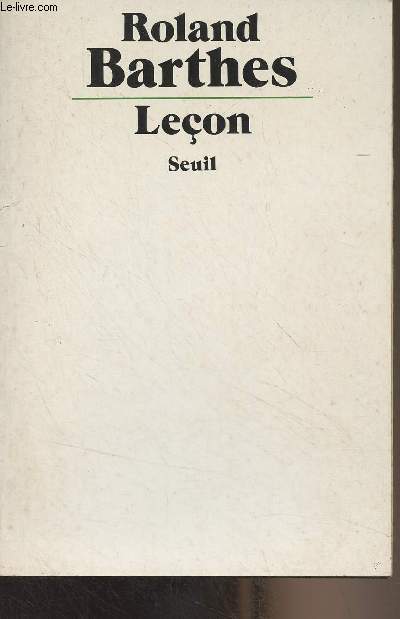 Leon (Leon inaugurale de la chaire de smiologie littraire du collge de France, prononc le 7 janvier 1977)