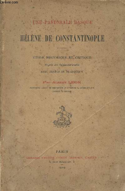 Une pastorale basque : Hlne de Constantinople - Etude historique et critique, d'aprs des documents indits avec textes et traduction