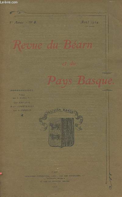 Revue du Barn et du Pays Basque - 1re anne n8 Aot 1904 -Notice historique et archologique sur l'glise Notre-Dame de Lescar - Essai sur les diffrends de Fontarabie avec le Labourd du XVe au XVIIIe sicle (suite) - Voyage du Comte Beugnot en Barn en