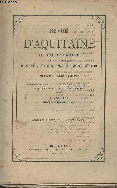 Revue d'Aquitaine et des Pyrnes, recueil historique de Guienne, Prigord, Gascogne, Barn, Languedoc - 10e anne Avril 1866 - L'esprit critique au dbut du quatorzime sicle - Notices sur l'intendance en Barn et sur les Etats de cette province, avec