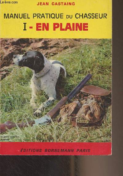 Manuel pratique du chasseur - I. En plaine