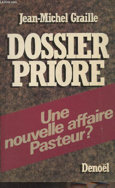 Dossier Priore - Une nouvelle affaire Pasteur ?