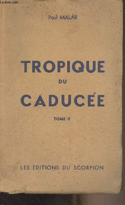 Tropique du caduce - Tome II