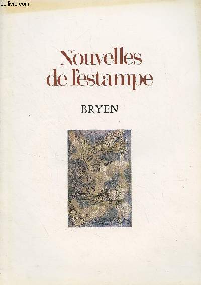 Nouvelles de l'Esptampe, revue du comit national de la gravure franaise - N22 Juil. aot 1975 - Qui grave quoi, texte de Bryen - Acides abhumaniques de Bryen - L'oeuvre grav et lithographi de Bryen, catalogue - Hans Bellmer - Hans Bellmer ou la Poup