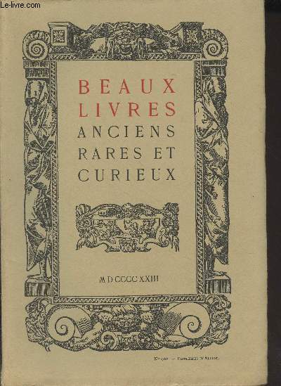 Catalogue de beaux livres anciens, rares et curieux, composant la bibliothque de M. Edouard Moura.