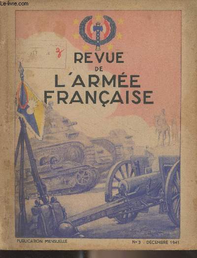 Revue de l'arme franaise - N3 Dc 1941 - L'Ecole militaire de la Cavalerie, du Train et de la Garde - L'Esprit Nigrien - Le nouveau statut de l'Aviation marchande - Carnets de guerre ; La combat de Crapeaumesnil (5-8 juin 1940) Chronique sportive ; Un