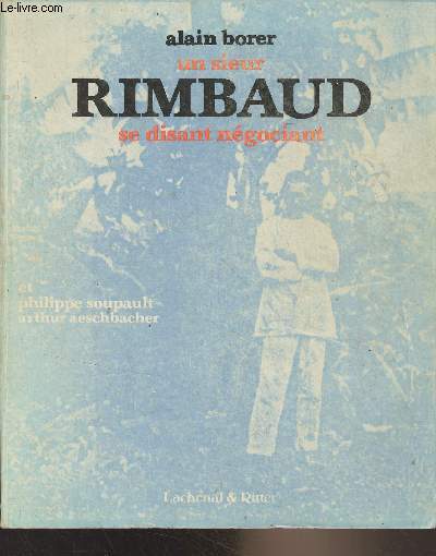 Un sieur Rimbaud se disant ngociant