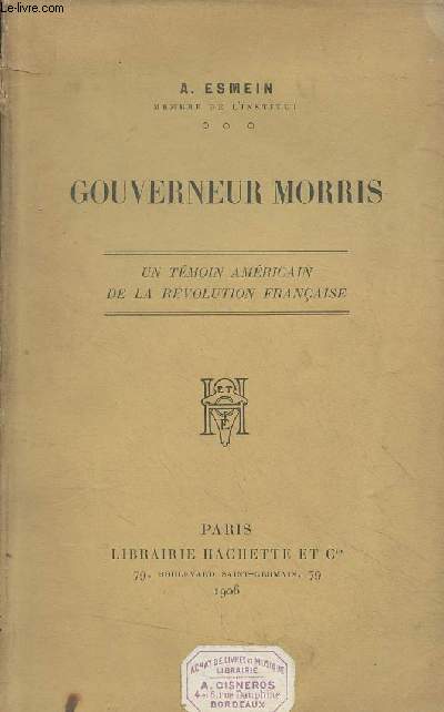 Gouverneur Morris - Un tmoin amricain de la rvolution franaise