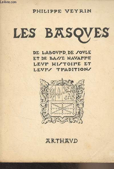 Les Basques (De Labourd, de Soule et de Basse Navarre, leur histoire et leurs traditions)