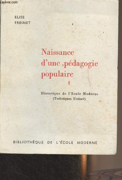 Naissance d'une pdagogie populaire - 1 - Historique de l'Ecole moderne (Techniques Freinet)