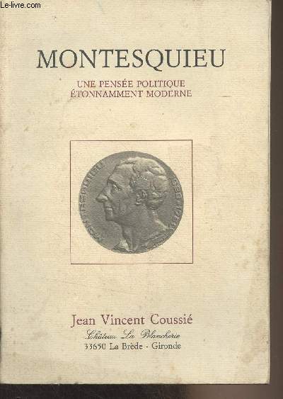 Montesquieu - Illustre philosophe et viticulteur de La Brde - Une pense politique tonnamment moderne