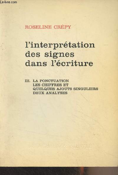 L'interprtation des signes dans l'criture - III. La ponctuation, les chiffres et quelques ajouts singuliers, deux analyses - 
