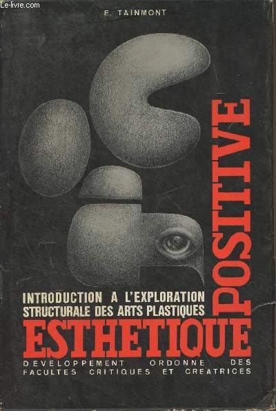 Introduction  l'exploration structurale des arts plastiques - Esthtique positive - Education ordonne des facults critiques et cratices