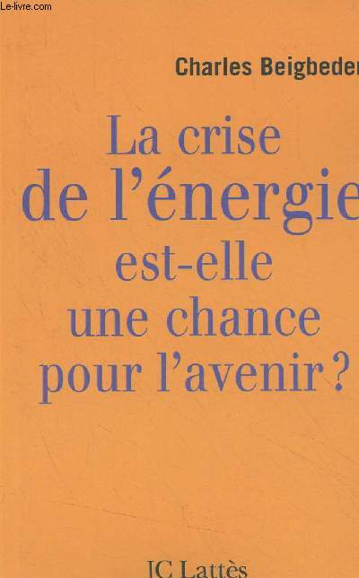 La crise de l'nergie est-elle une chance pour l'avenir ? - 