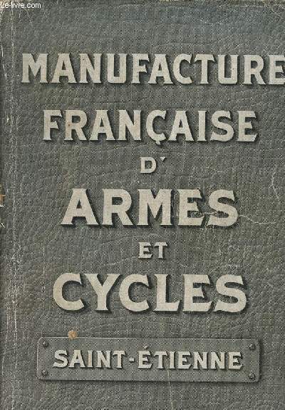 Manufrance, manufacture franaise d'armes et cylces de Saint-Etienne