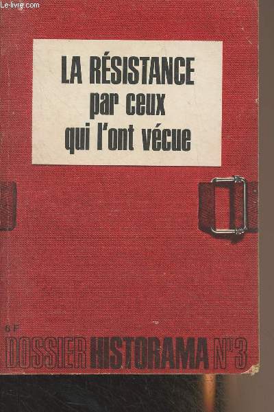 Dossier Historama n3 - La rsistance par ceux qui l'ont vcue