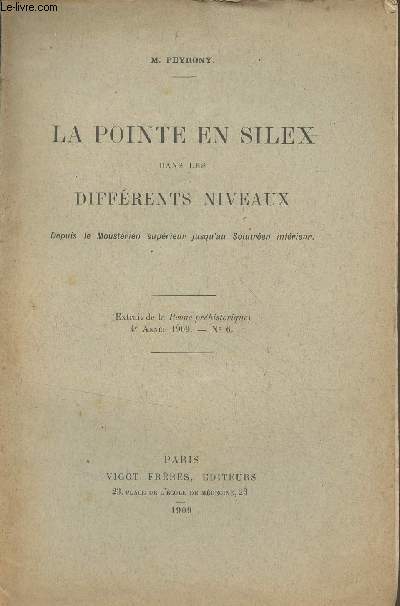 La pointe en silex dans les diffrents niveaux (Depuis le Moustrien suprieur jusqu'au Solutren intrieur) - (Extrait de la Revue prhistorique) 4e anne 1909, n6