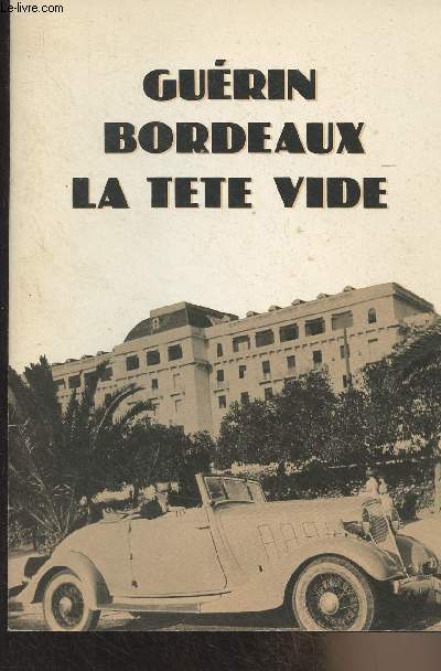 Gurin, Bordeaux, La tte vide