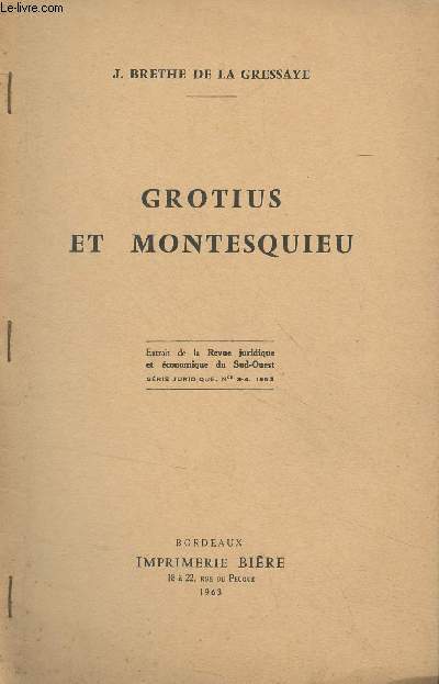 Grotius et Montesquieu - Extrait de la Revue juridique et conomique du Sud-Ouest, srie juridique n3-4, 1963